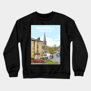 Bakewell Derbyshire Peak District. Travel location poster Crewneck Sweatshirt